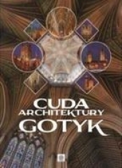 Cuda architektury Gotyk - Zofia Siewak-Sojka