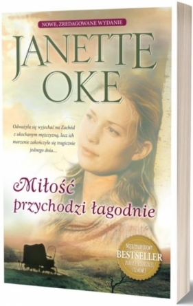 Miłość przychodzi łagodnie - Janette Oke