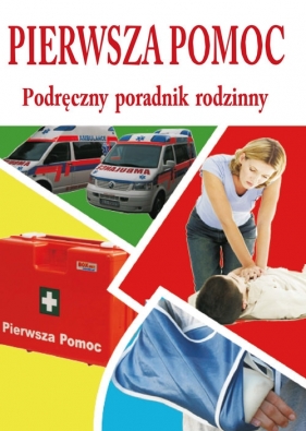 Pierwsza pomoc - podręczny poradnik rodzinny - Aleksander Pawłowski, Sławomir Zygler