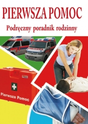 Pierwsza pomoc - podręczny poradnik rodzinny - Aleksander Pawłowski