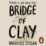 Bridge of Clay (Audiobook) - Markus Zusak