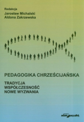 Pedagogika chrześcijańska - Aldona Zakrzewska