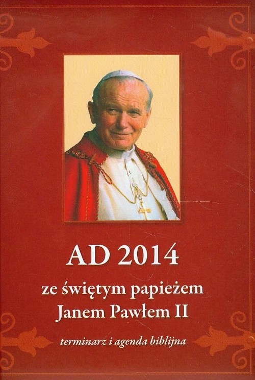 A.D. 2014 ze św. Janem Pawłem II. Terminarz i agenda biblijna