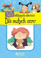 365 BIBLIJNYCH OBIETNIC DLA MAŁYCH SERC - Opracowanie zbiorowe