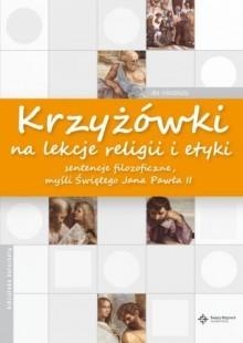 Krzyżówki na lekcje religii i etyki. Sentencje...