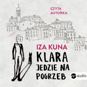 Klara jedzie na pogrzeb - Iza Kuna