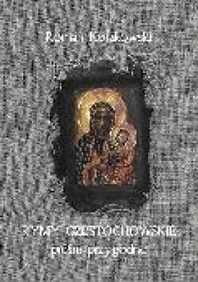 Rymy częstochowskie pieśni przygodne - Kołakowski Roman