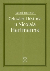 Człowiek i historia u Nicolaia Hartmanna - Kopciuch Leszek