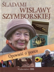 Śladami Wisławy Szymborskiej - Nożyńska-Demianiuk Agnieszka<br />