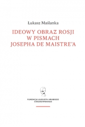 Ideowy obraz Rosji w pismach Josepha de Maistre'a - Łukasz Maślanka