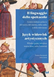 Il linguaggio dello spettacolo / Język widowisk artystycznych - Anna Jarosz, Tomasz Kaczmarek