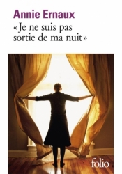 Je ne suis pas sortie de ma nuit - Annie Ernaux