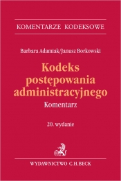 Kodeks postępowania administracyjnego. Komentarz - Barbara Adamiak, Janusz Borkowski