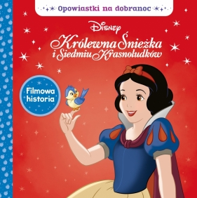 Opowiastki na dobranoc. Disney Królewna Śnieżka i siedmiu krasnoludków. - Opracowanie zbiorowe