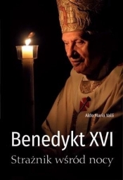 Benedykt XVI. Strażnik wśród nocy - Aldo Maria Valli