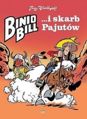 Binio Bill ...i skarb Pajutów. Binio Bill. Tom 1 - Jerzy Wróblewski