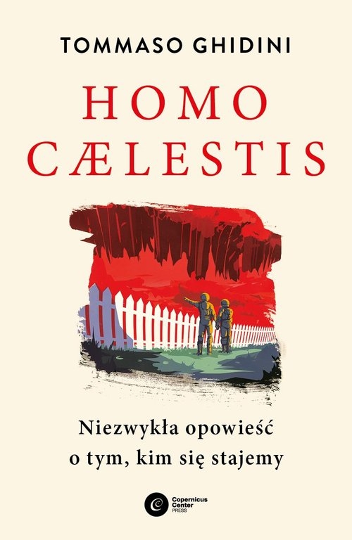 Homo caelestis. Niezwykła opowieść o tym kim się stajemy