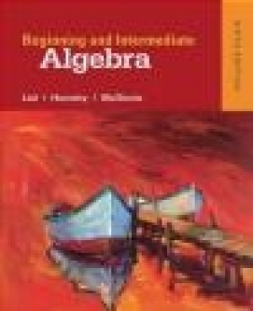 Beginning and Intermediate Algebra Terry McGinnis, John Hornsby, Margaret Lial