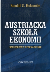 Austriacka szkoła ekonomii - Holcombe Randall G.