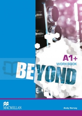 Beyond A1+ Workbook - Robert Cambell, Rob Metcalf, Rebecca Robb Benne