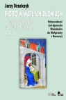 Pióro w wątłych dłoniach Tom 3 Różnorodność od Agnieszki Blannbekin do Jerzy Strzelczyk