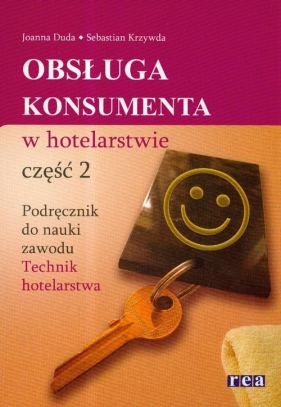 Obsługa konsumenta w hotelarstwie część 2 - Duda Joanna, Krzywda Sebastian<br />