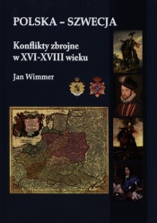 Polska - Szwecja Konflikty zbrojne w XVI-XVIII wieku - Wimmer Jan