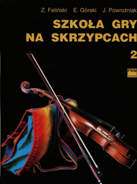 Szkoła gry na skrzypcach 2 - Zenon Feliński, Emil Górski, Józef Powroźniak