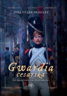 Gwardia cesarska Od Marengo do Waterloo Headley Joel Tyler