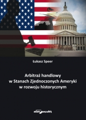 Arbitraż handlowy w Stanach Zjednoczonych Ameryki w rozwoju historycznym