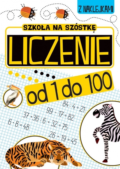 <img src='https://webimage.pl/pics/164/1/d9788383191164.jpg' style='height:440px' /> Liczenie od 1 do 100 Szkoła na szóstkę