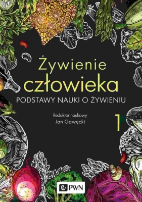 Żywienie człowieka Tom 1 - Gawęcki Jan