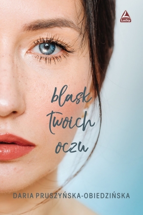 Blask twoich oczu - Daria Pruszyńska-Obiedzińska