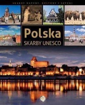 Skarby UNESCO Polska - Opracowanie zbiorowe