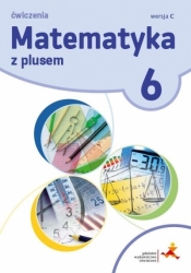 Matematyka z Plusem. ćwiczenia wersja C. Klasa 6 - Adam Mysior, Z. Bolałek, M. Dobrowolska, S. Wojtan