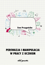 Perswazja i manipulacja w pracy z uczniem