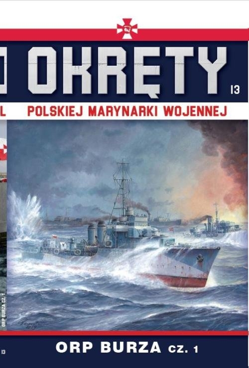 Okręty Polskiej Marynarki Wojennej. Tom 13. ORP Burza cz.1