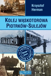 Kolej wąskotorowa Piotrków-Sulejów - Krzysztof Herman