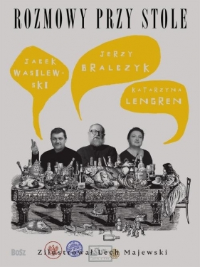Rozmowy przy stole - Jerzy Bralczyk, Lengren Katarzyna, Wasilewski Jacek