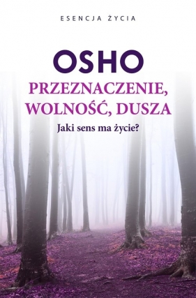 Przeznaczenie, wolność, dusza - Osho