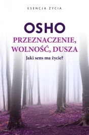 Przeznaczenie, wolność, dusza - Osho