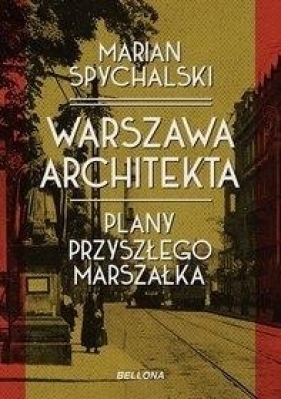 Warszawa architekta - Spychalski Marian