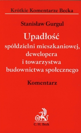 Upadłość spółdzielni mieszkaniowej dewelopera i towarzystwa budownictwa społecznego Komentarz - Stanisław Gurgul