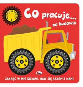 Zakręcona książka Co jedzie...na budowie