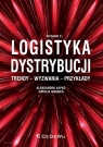 Logistyka dystrybucji. Trendy - Wyzwania - Przykłady (wyd. II) Aleksandra Łapko, Natalia Wagner