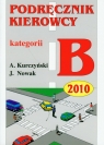 Podręcznik kierowcy kat B 2005 Kurczyński Antoni, Nowak Jarosław