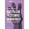 Kapitalizm przeciwko demokracji