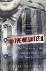 The Volunteer The True Story of the Resistance Hero who Infiltrated Jack Fairweather