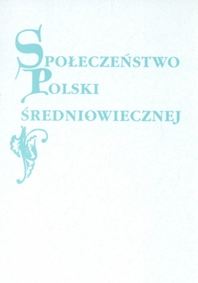 Społeczeństwo Polski Średniowiecznej - Kuczyński Stefan (red.)