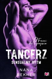 Tancerz. Sensualny rytm. Faceci do wynajęcia - Nana Bekher